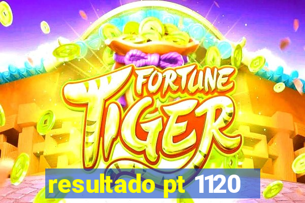 resultado pt 1120